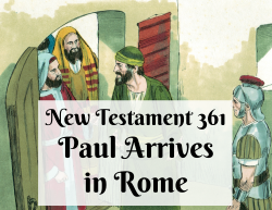 NT 361 - Paul Arrives in Rome